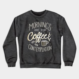 Stranger Mornings Crewneck Sweatshirt